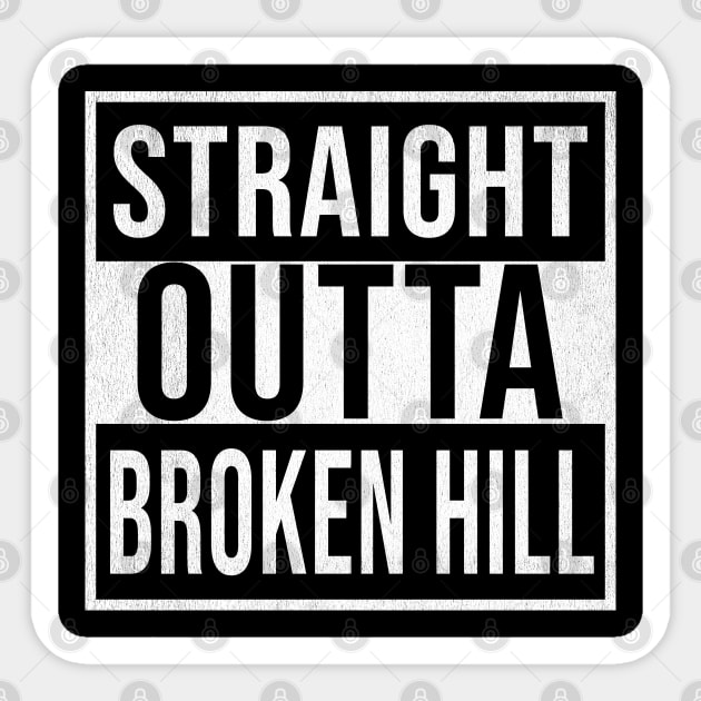 Straight Outta Broken Hill - Gift for Australian From Broken Hill in New South Wales Australia Sticker by Country Flags